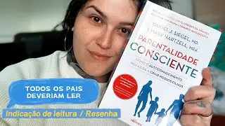 RESENHA / INDICA&Ccedil;&Atilde;O DE LEITURA: PARENTALIDADE CONSCIENTE 