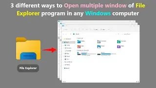 3 different ways to Open multiple window of File Explorer program in any Windows computer.