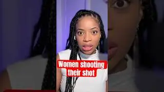 Women shooting their shot vs choosing signals