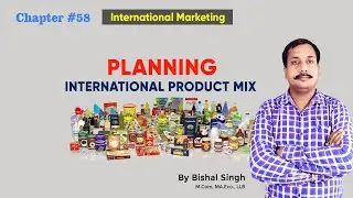 Planning the International Product Mix I International Marketing I Lecture_58 I By Bishal Singh