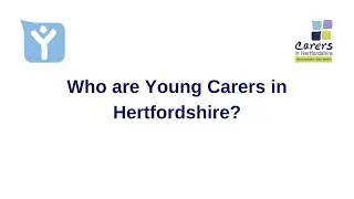 Who are Young Carers in Hertfordshire?
