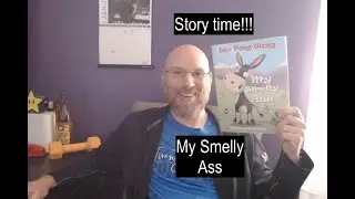 .Story Time!!! My Smelly Ass