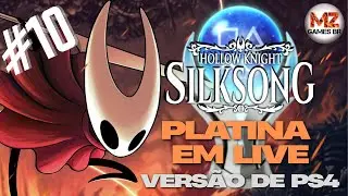 HOLLOW KNIGHT: SILKSONG Vers&atilde;o PS4  || 10 || BUSCANDO 1OO% EM MENOS DE 30 HORAS - PLATINANDO EM LIVE