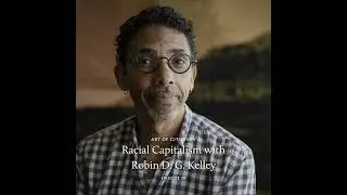 Racial Capitalism with Robin D. G. Kelley