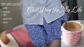 Chill Day In My Life (Relaxing Day At Home Vlog)