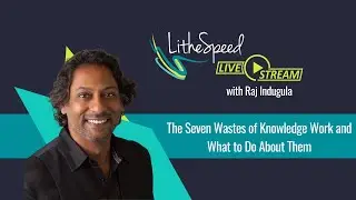 The Seven Wastes of Knowledge Work and What to do About Them