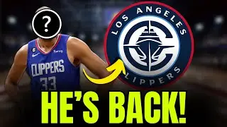 🚨 HE&rsquo;S BACK! SHOCKING NEW ADDITION TO THE CLIPPERS! LA CLIPPERS NEWS TODAY
