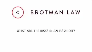 What Are The Risks In An IRS Audit?