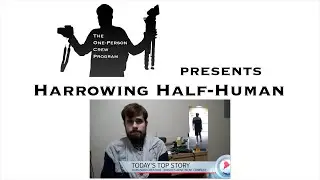 Harrowing Half-Human | The One-Person Crew Program