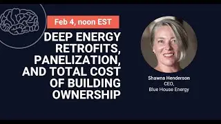Deep Energy Retrofits, Panelization, and Total Cost of Building Ownership