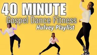 40 MINUTE GOSPEL DANCE FITNESS - #Hulvey & Friends Playlist | #Modifications Included 🤍