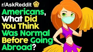 Americans Share What They Thought Was Normal  (r/AskReddit Top Posts | Reddit Stories)