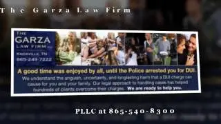 Knoxville DUI Arrest | Knoxville Lawyer | Knoxville TN Attorney Garza Law Firm