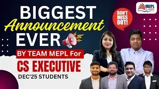 Biggest Announcement Ever By Team MEPL📢 For CS Executive Dec'25 Students | MEPL Classes