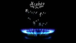 Dancing Fire on Gas Stove &mdash; Nighty [Single] (Dark Ambient)