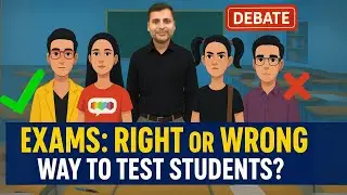 Is Examination the Right Way to Test Students? | School Debate | Pros & Cons Explained