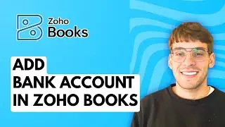 How to Add Bank Account in Zoho Books [2026 Full Guide]