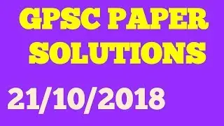 Gpsc paper solutions 21/10/2018 !! Paper solutions, questions paper