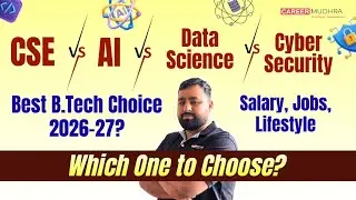 CSE Vs AI&ML Vs DS Vs B.Tech in CSE VS AI Vs Data Science Vs Cyber Security - Best Career Choice