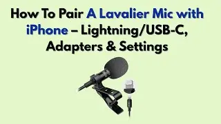 Как подключить петличный микрофон к iPhone: Lightning/USB-C, адаптеры и настройки