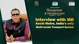 Interview Of Kochi Metro Rail Limited's MD by Medilytix | EP 07