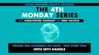 The 4th Monday Series - Ep. 306 - Changing The Game - New Sport Tech with Seth Daniels