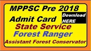 MPPSC State Forest exams 2018 admit cards announced ।। Forest Rangers admit card download