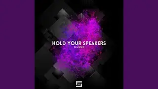 Hold Your Speakers