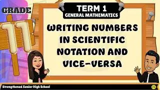 WRITING NUMBERS IN SCIENTIFIC NOTATION AND VICE -  VERSA || GRADE 7 MATHEMATICS Q1