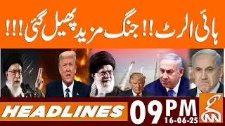High Alert!! War Expands!!! | News Headlines | 09 PM | 16 June 2025 | GNN