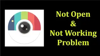 How To Fix Candy Camera App Not Open Problem Android & Ios - Candy Camera App Not Working Problem