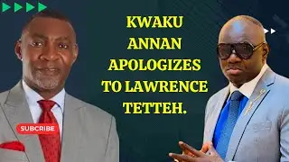 I apologize, but I will proceed with my investigation — Kwaku Annan to Lawrence Tetteh.