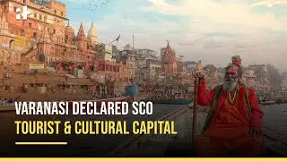 Varanasi Declared SCO Tourist And Cultural Capital