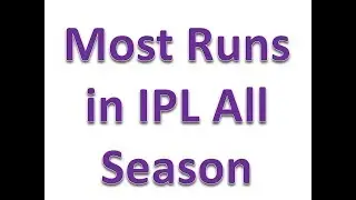 Most Runs in IPL all season
