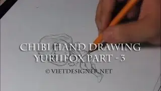 Hướng dẫn vẽ tay chibi cơ bản từ A - Z (Phần cuối) - [YuriiFox #31]