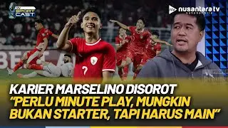 Harpa Soroti Masa Depan Marselino Ferdinand: Perlu Cari Klub yang Ngasih Minute Play | SPORT CAST