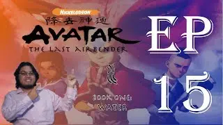 [Blind Reaction] Avatar the last Airbender B1 E15 &ldquo;Aang, the trustworthy&rdquo;