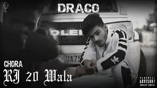 Chora RJ-20 Wala || Draco || Official Music Video