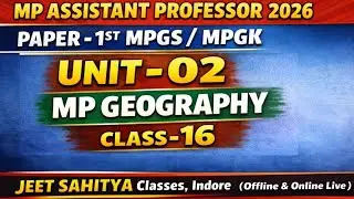 Class-16 MP Assistant professor paper 1st unit 2 MP GEOGRAPHY #mpap2026#ugcnet2026#mpset#Englishlite