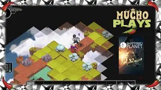 Mucho Plays STEAM #3 / 59 - Shattered Planet