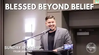 BLESSED BEYOND BELIEF - TYLER JONGSMA