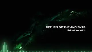 Primal Xenolith - Return of the Ancients (Return of the Ancients OST - Main Menu Theme)