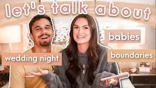 Q&A: When Are We Having Babies, The Wedding Night, & Our Dating Boundaries!