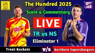 The Hundred Live Score & Commentary | Trent Rockets vs Northern Superchargers Live Score | NS vs TR