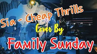 Sia   Cheap Thrills   cover by Family Sunday 13 09 68 ดาวลาดกระบัง