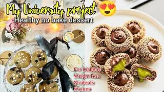 My final uni Project Vlog 😍 No bake,No sugar healthy dessert | Innovative healthy recipe#healthyfood