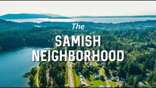 The Samish Neighborhood - The Bellingham Neigborhood Series