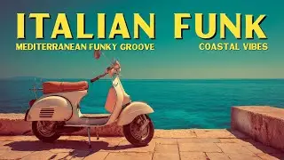 Ciao Vespa ☀️ Italian Coastal Grooves & Mediterranean Funk (1 Hour Mix)