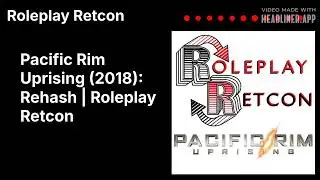 Roleplay Retcon - Pacific Rim Uprising (2018): Rehash | Roleplay Retcon