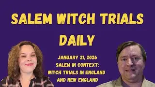 Salem in Context: Witch Trials in England and New England Before Salem